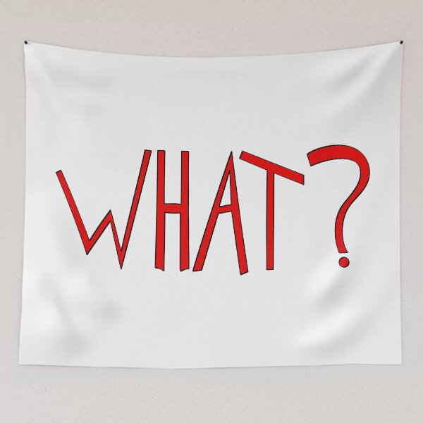 Item preview, What? designed and sold by JohnChocolate.