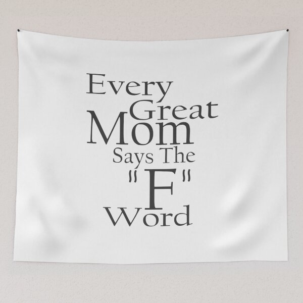 Item preview, Every Great Mom Says The F Word designed and sold by overstyle.