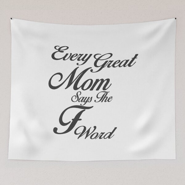 Item preview, Every Great Mom Says The F Word designed and sold by overstyle.