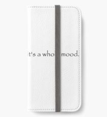 It's a mood iPhone Wallet/Case/Skin