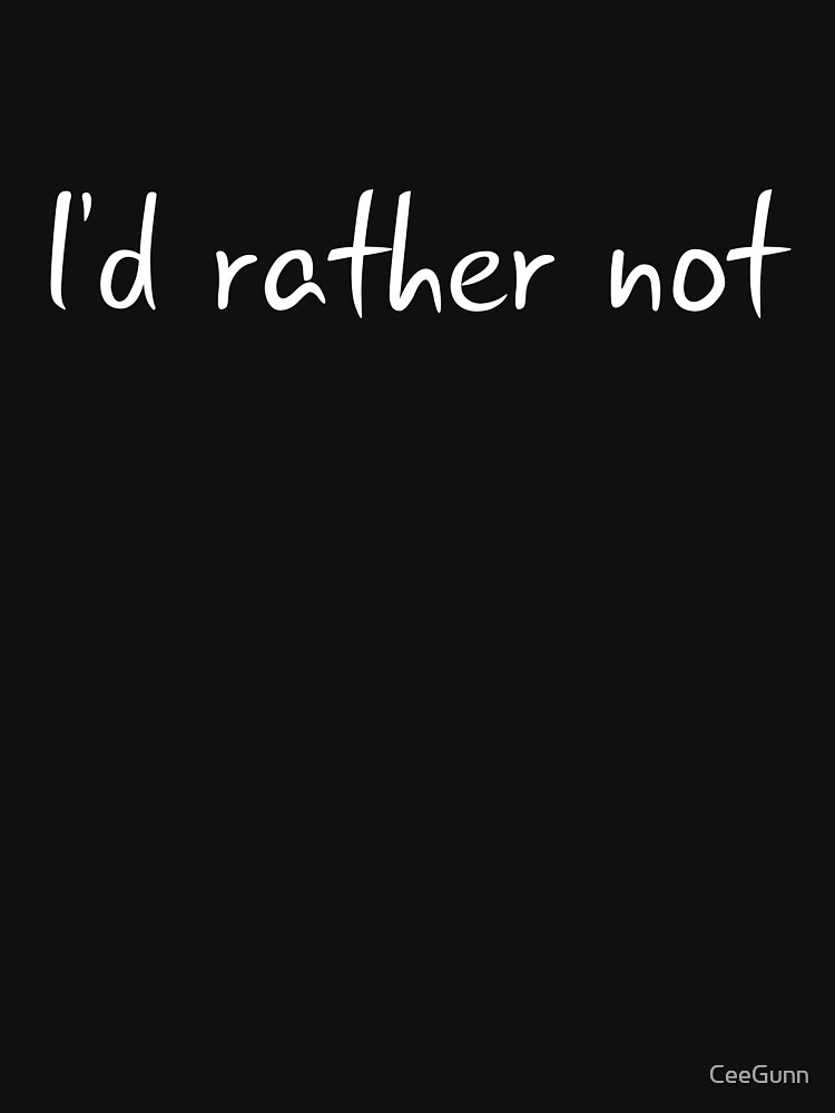 i-d-rather-not-t-shirt-for-sale-by-ceegunn-redbubble-introvert-t