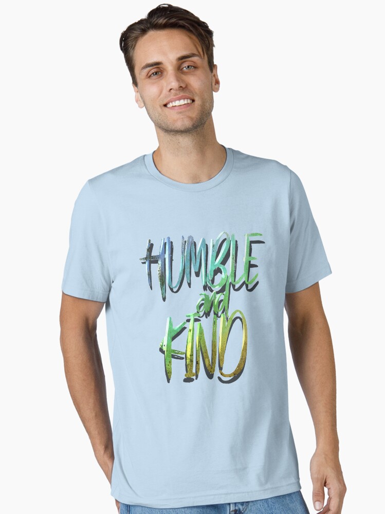 Thumbnail 1 von 7, Essential T-Shirt, Humble And Kind - Inspirational Quote Gift designt und verkauft von yeoys.