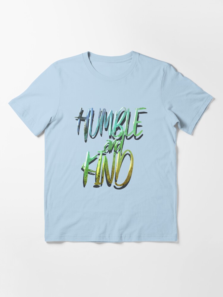 Thumbnail 3 von 7, Essential T-Shirt, Humble And Kind - Inspirational Quote Gift designt und verkauft von yeoys.