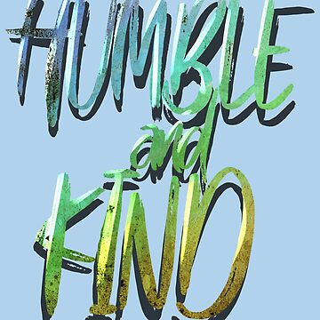 Vorschaubild zum Design Humble And Kind - Inspirational Quote Gift von yeoys