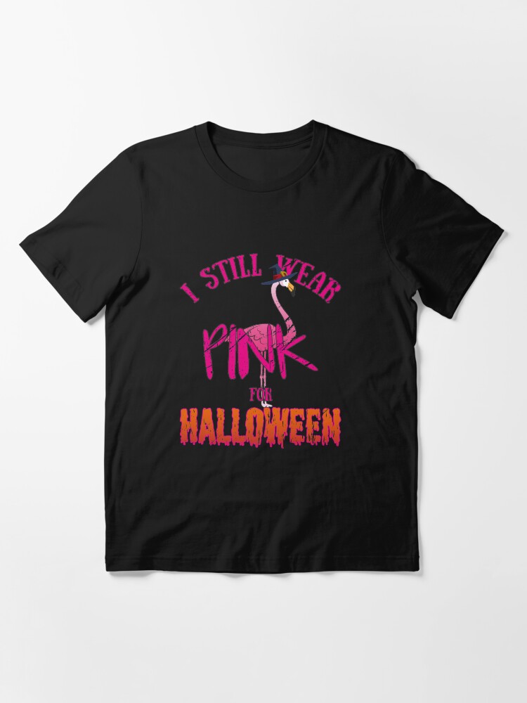 Alternative Ansicht von I Still Wear Pink For Halloween Flamingo - Scary Halloween Gift Essential T-Shirt