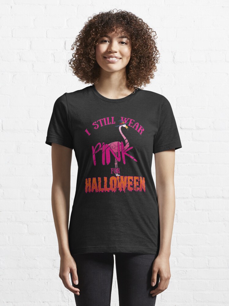 Alternative Ansicht von I Still Wear Pink For Halloween Flamingo - Scary Halloween Gift Essential T-Shirt