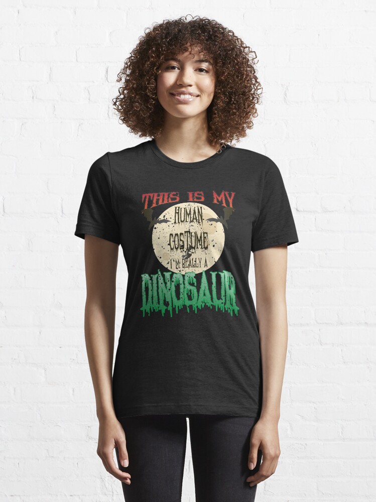 Alternative Ansicht von This Is My Human Costume I'm Really A Dinosaur - Funny Halloween Gift Essential T-Shirt