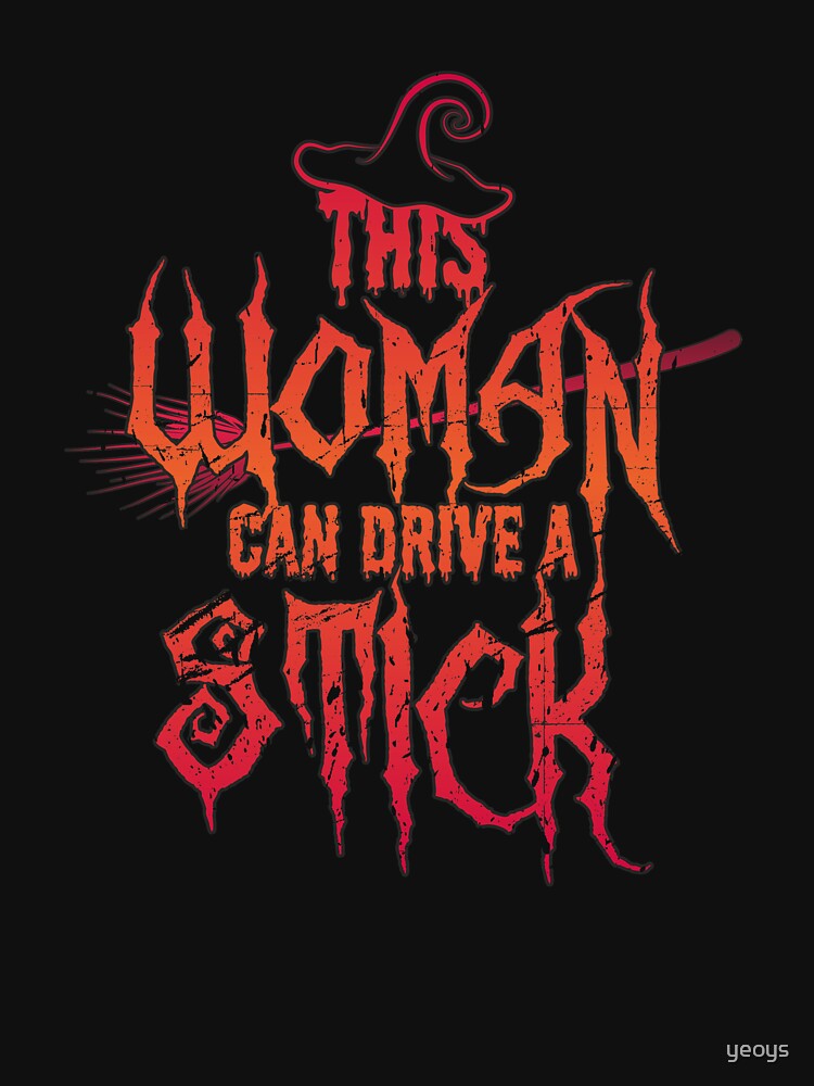 This Woman Can Drive A Stick - Funny Halloween Gift von yeoys