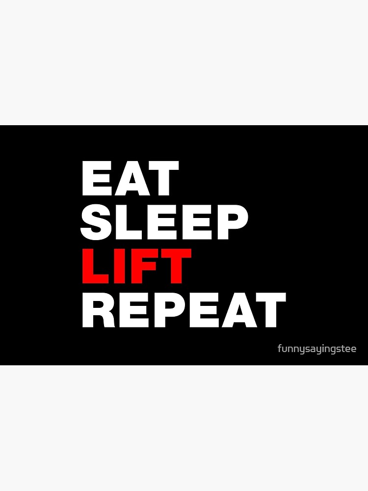 Eat Sleep Lift Repeat Funny Gym Workout Training Muscles Sayings Jokes Quotes Laptop Skin By Funnysayingstee Redbubble