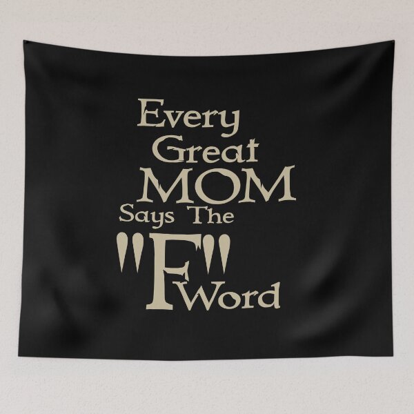 Item preview, Every Great Mom Says The F Word designed and sold by overstyle.