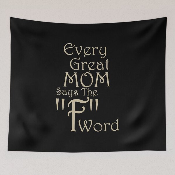 Item preview, Every Great Mom Says The F Word designed and sold by overstyle.