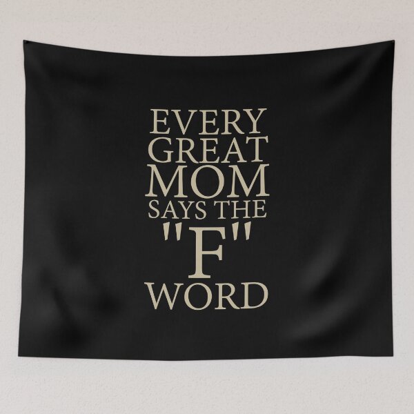 Item preview, Every Great Mom Says The F Word designed and sold by overstyle.