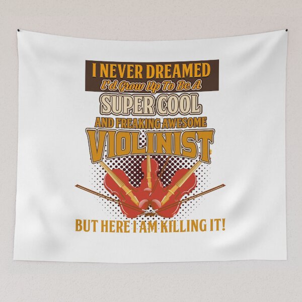 Item preview, Violinist - I Never Dreamed I'd Grow Up To Be A Supercool And Freking Awesome Violinist, But Here I Am Killing It designed and sold by design2try.