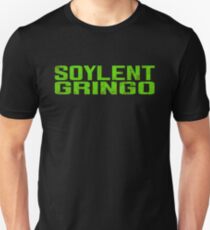 Soylent Gringo Unisex T-Shirt