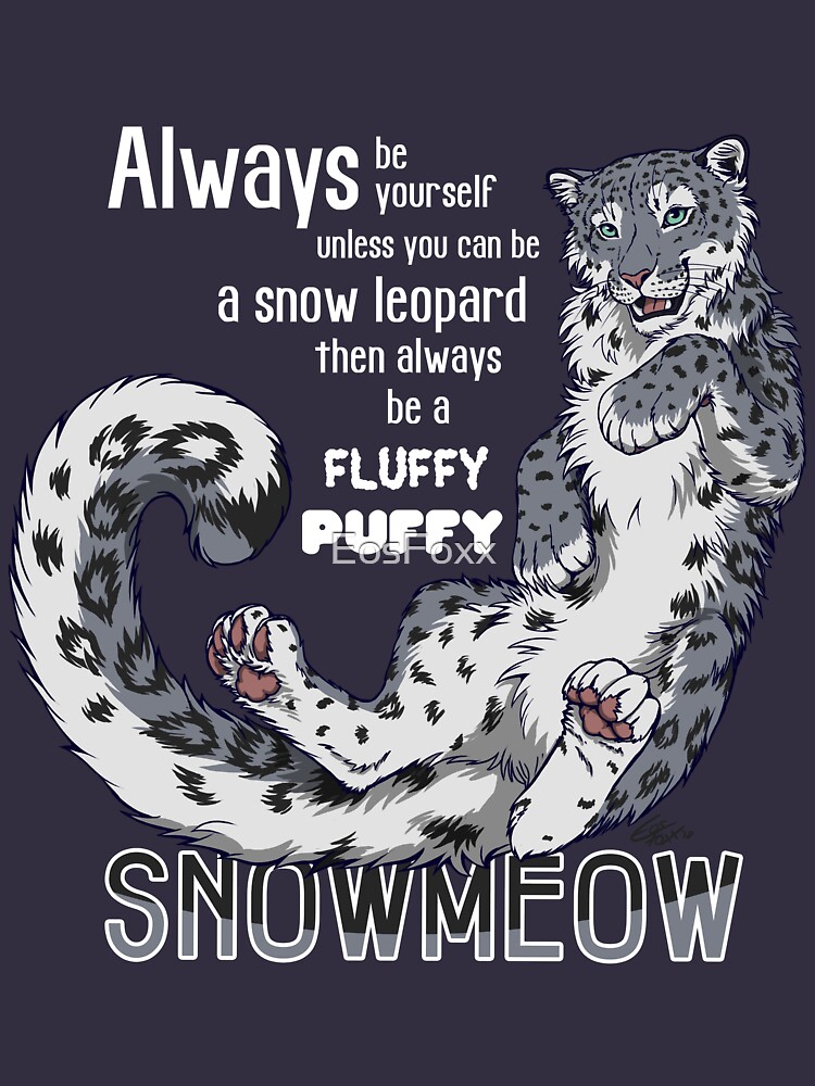 "Always be snow leopard" T-shirt for Sale by EosFoxx | Redbubble | snow