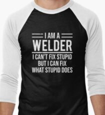 Funny Welder I Can't Fix Stupid Sarcasm T-shirt Men's Baseball ¾ T-Shirt