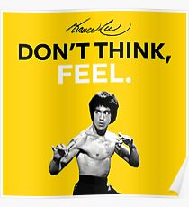 "Don't Think, Feel." - Bruce Lee Poster