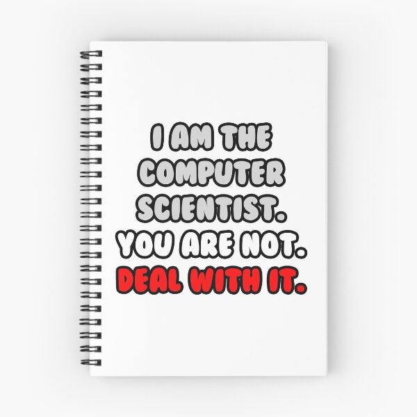 Item preview, I Am The Computer Scientist. You Are Not. Deal With It. designed and sold by TKUP22.