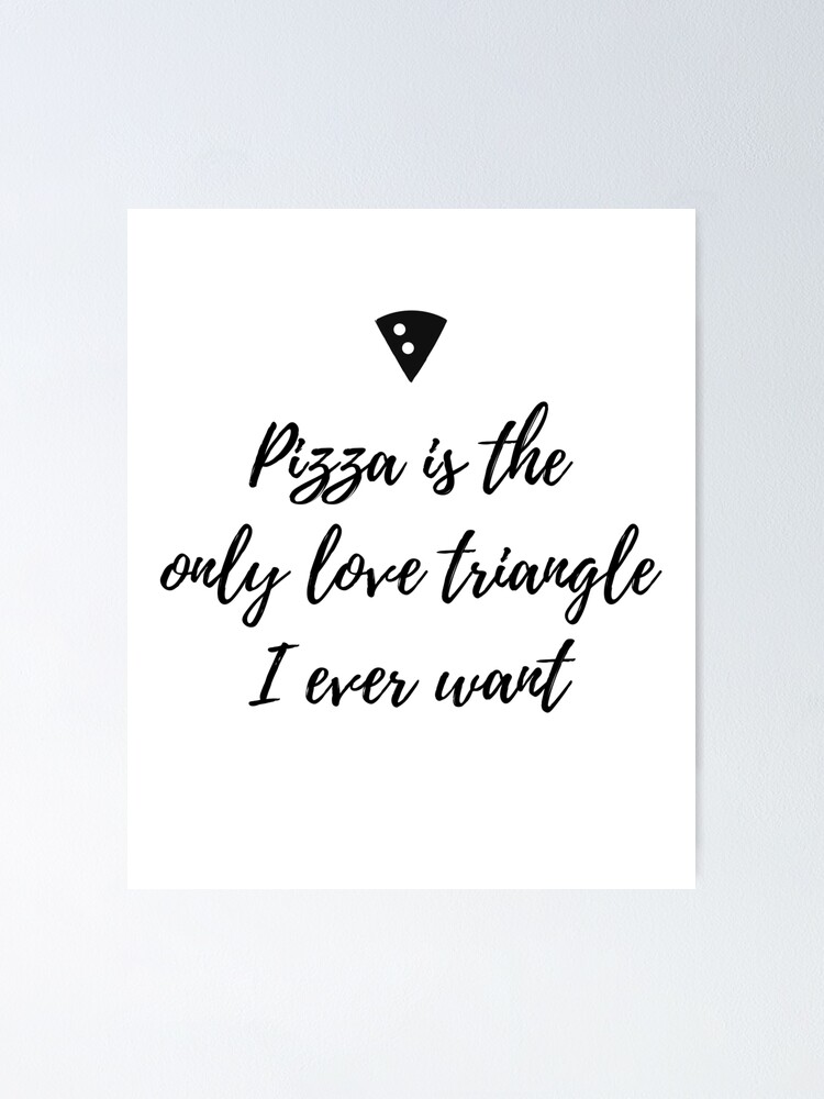"Pizza Love Triangle" Poster for Sale by FairytaleFarmer Redbubble