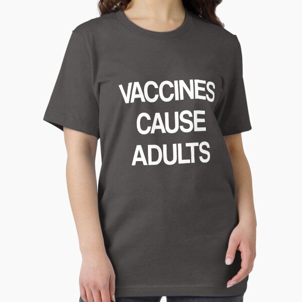 Item preview, Vaccines Cause Adults T-shirt designed and sold by ravishdesigns.