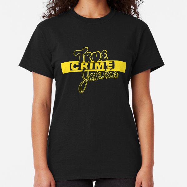 True Crime Junkie Classic T-Shirt