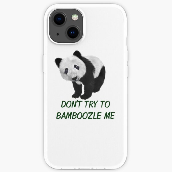 Don't Try To Bamboozle Me Panda Puns iPhone Soft Case