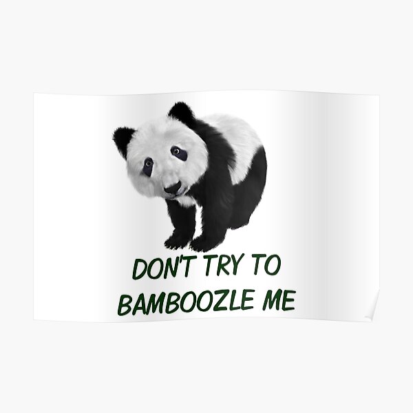 Don't Try To Bamboozle Me Panda Puns Poster