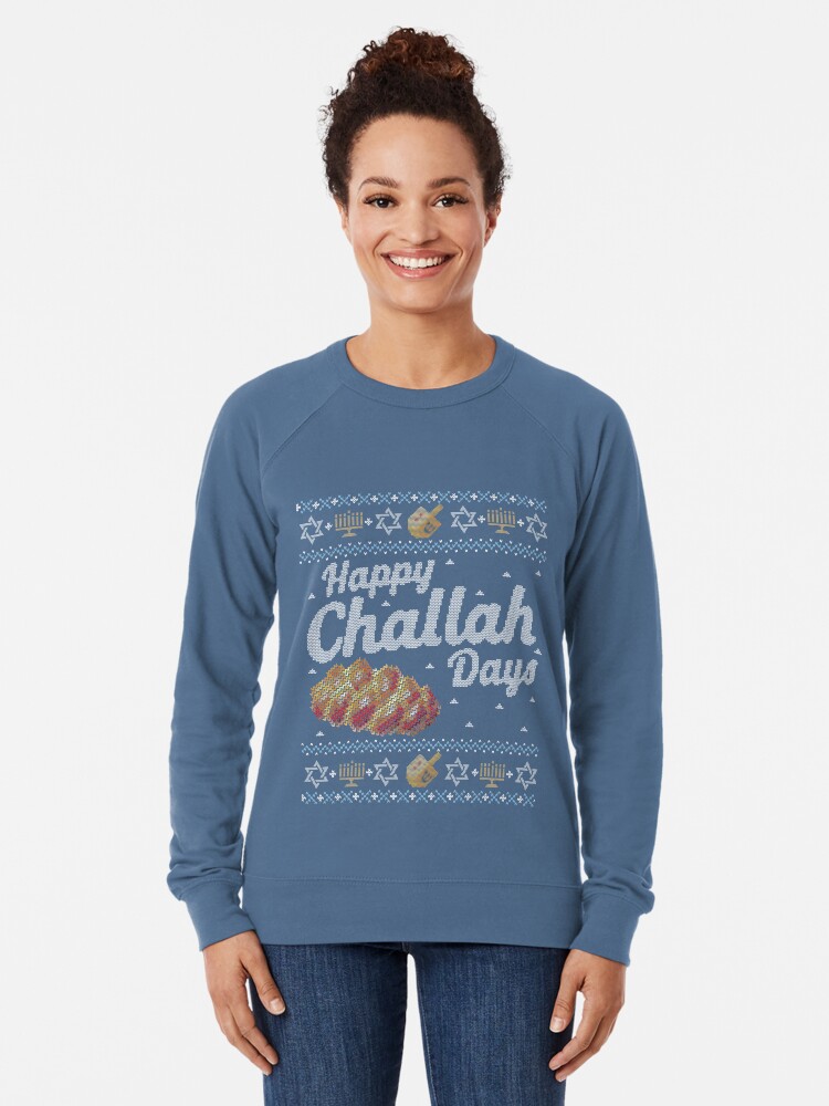 Funny Ugly Hanukkah Sweater, Happy Challah Days Lightweight Sweatshirt