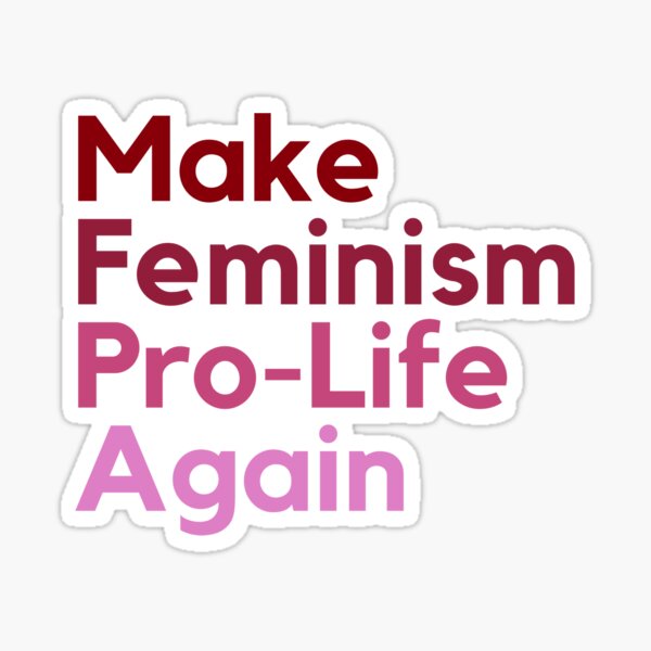 Artikel-Vorschau von Mach Feminismus wieder zum Pro-Leben, designt und verkauft von Elise STICKER QUEEN.