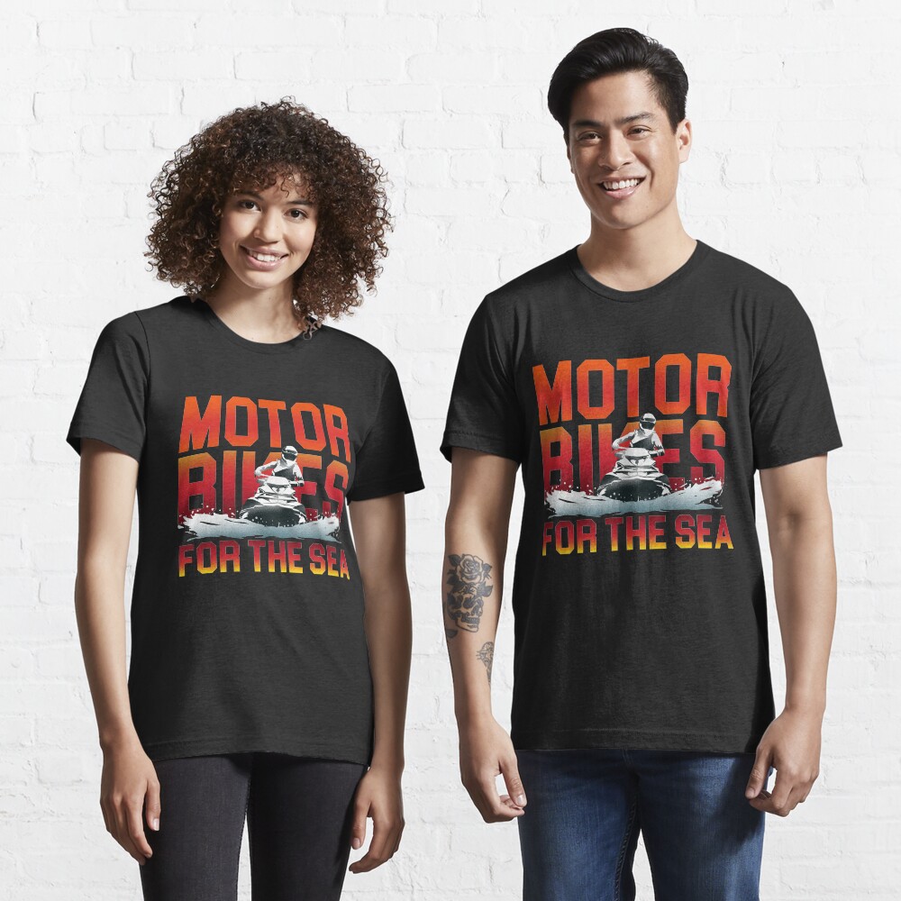 Motorbikes For The Sea - Jet Ski Action Gift Essential T-Shirt