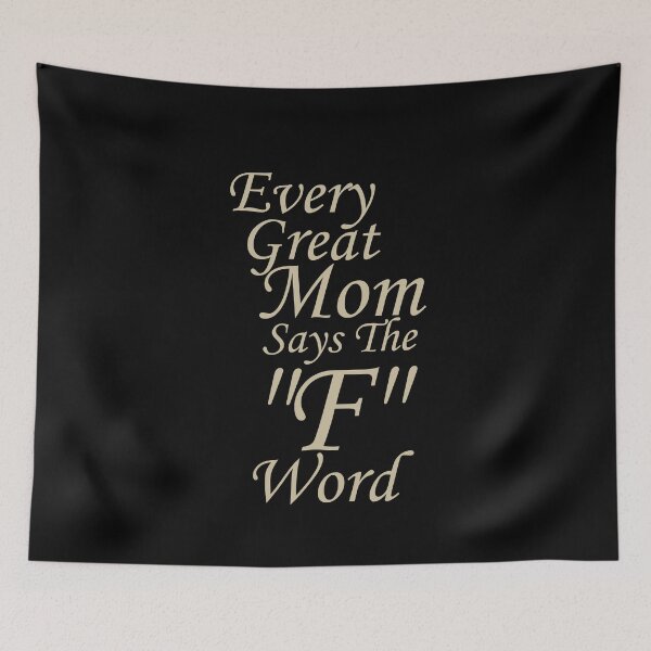 Item preview, Every Great Mom Says The F Word designed and sold by overstyle.