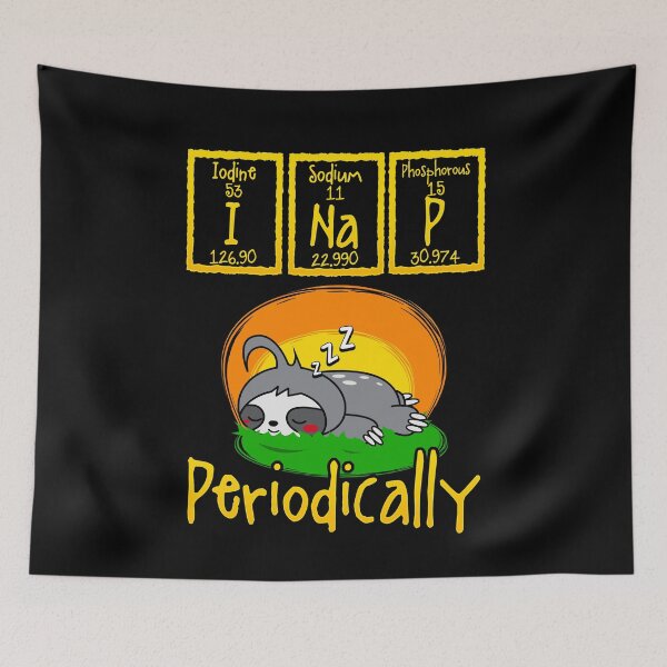 Item preview, I Nap Periodically Funny Periodic Table Sloth Animal Lover designed and sold by Sinjy.
