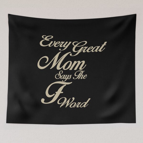 Item preview, Every Great Mom Says The F Word designed and sold by overstyle.