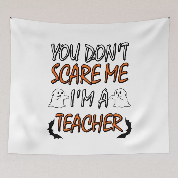 Item preview, You Dont Scare Me Im A Teacher Funny Halloween Teaching Assistant Teachers designed and sold by chriswilson111.