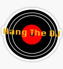 Hang The DJ Sticker