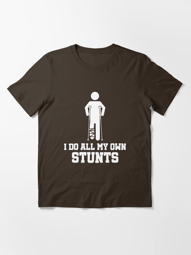 Alternative Ansicht von Broken Leg I Do All My Own Stunts - Recovery Quotes Gift Essential T-Shirt