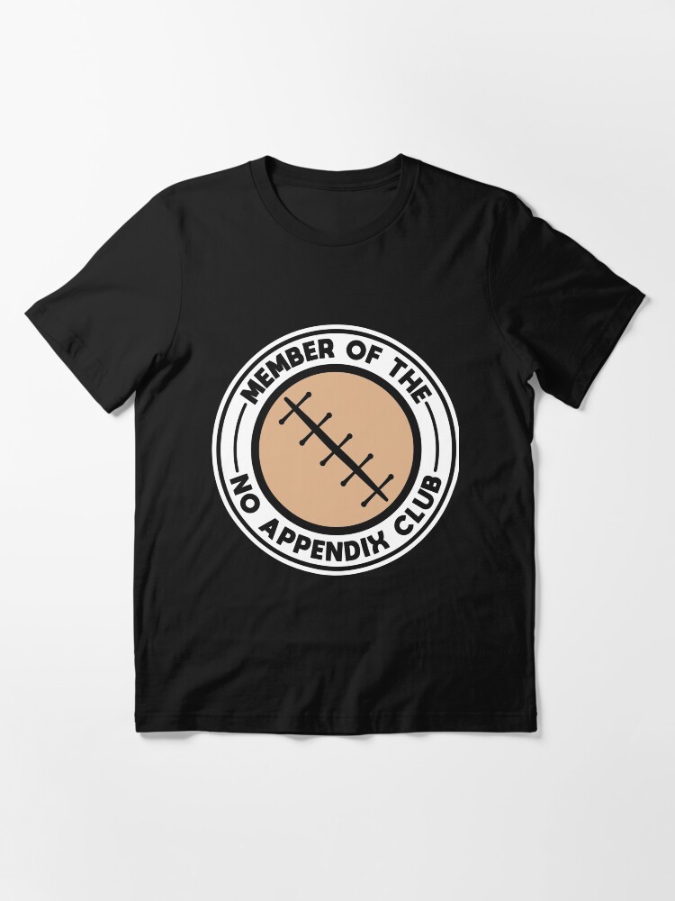 Thumbnail 3 von 7, Essential T-Shirt, Member Of The No Appendix Club - Recovery Quotes Gift designt und verkauft von yeoys.