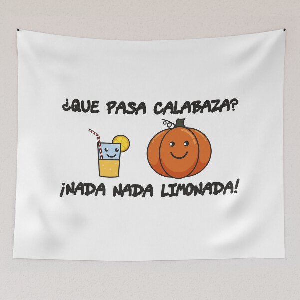 Item preview, Que Pasa Calabaza Nada Limonada - Hilarious Life Quotes Gift designed and sold by yeoys.