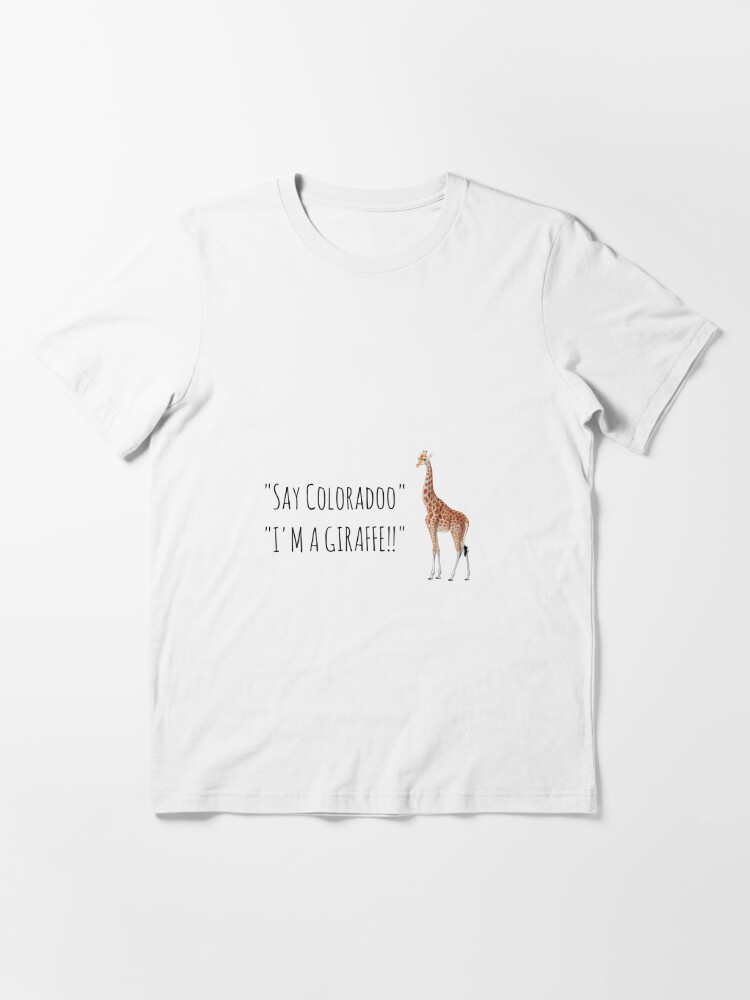 say-colorado-i-m-a-giraffe-t-shirt-by-rossdillon-redbubble