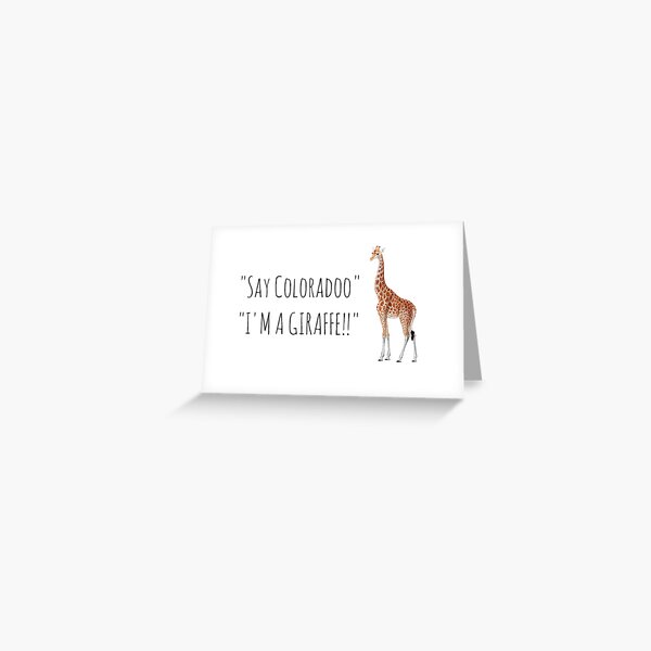 "say colorado, I'm a Giraffe" Greeting Card for Sale by RossDillon ...