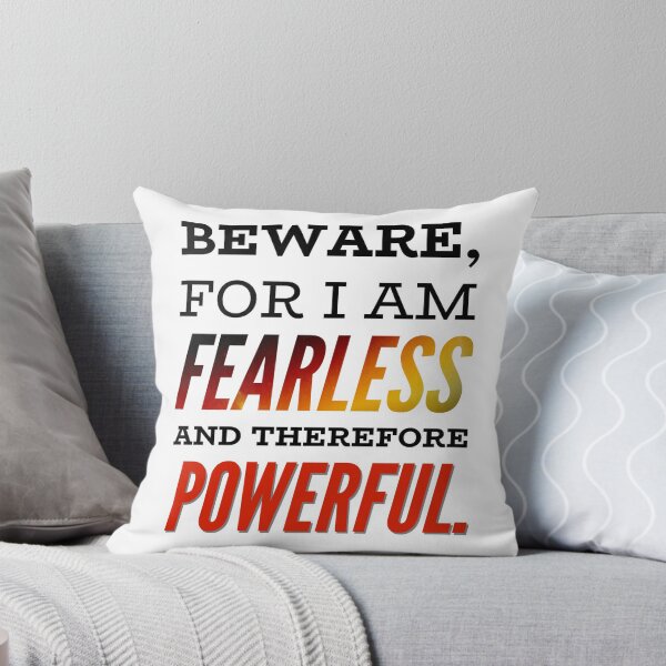 Item preview, Beware, I Am Fearless and Therefore Powerful  designed and sold by StillInBeta.