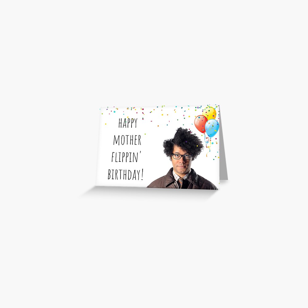 It Crowd Birthday Card Meme Greeting Cards Greeting Card By Avit1 Redbubble 