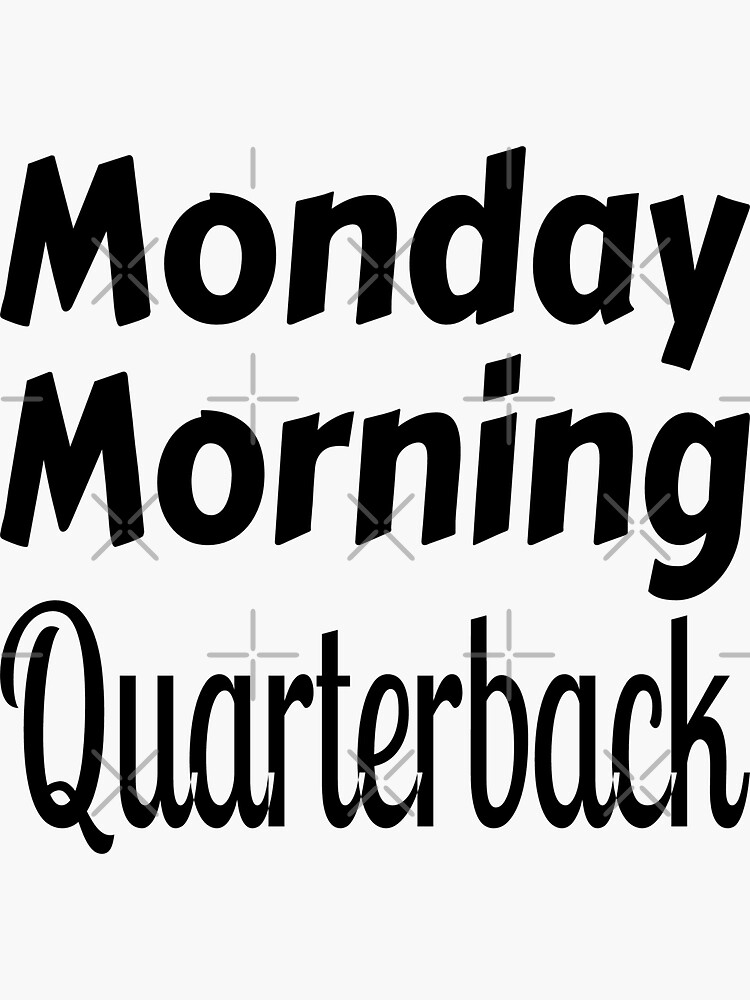 "Monday Morning Quarterback Funny Sports Football" Sticker for Sale by