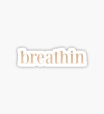 Breathin Sticker