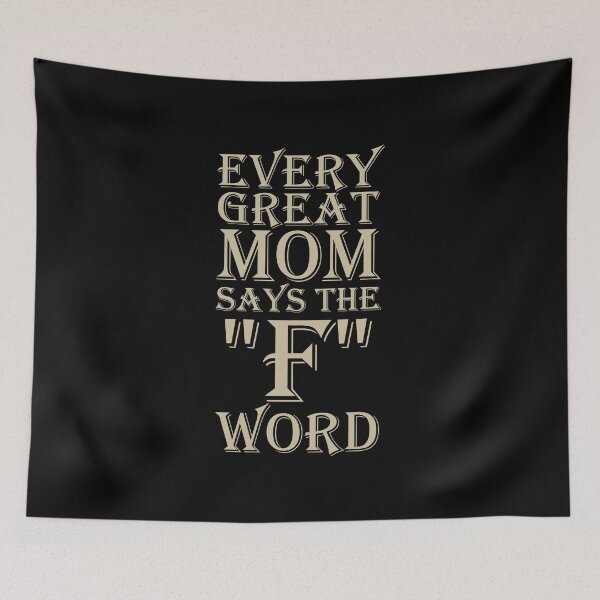 Item preview, Every Great Mom Says The F Word designed and sold by overstyle.