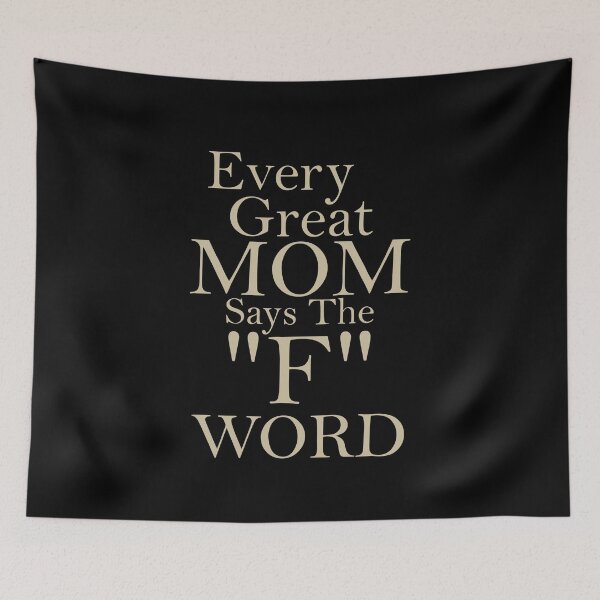 Item preview, Every Great Mom Says The F Word designed and sold by overstyle.