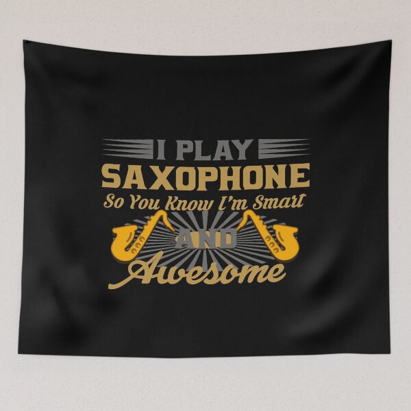 Item preview, SAXOPHONIST - I Play Saxophone, So You Know I'm Smart And Awesome designed and sold by design2try.
