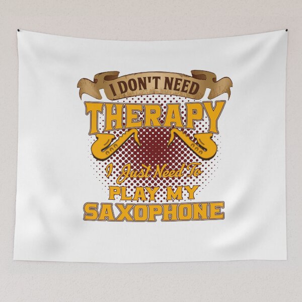 Item preview, SAXOPHONIST - I Don't Need Therapy. I Just Need To Play My Saxophone designed and sold by design2try.
