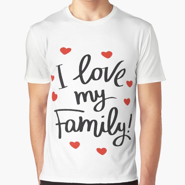 i love my family shirt design