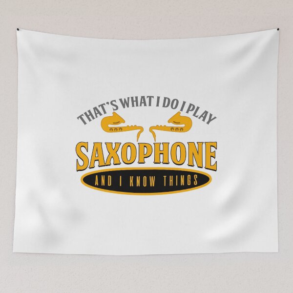 Item preview, SAXOPHONIST - That's What I Do. I Play Saxophone and I Know Things designed and sold by design2try.